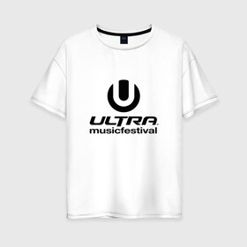 Женская футболка хлопок Oversize с принтом Ultra Music Festival в Санкт-Петербурге, 100% хлопок | свободный крой, круглый ворот, спущенный рукав, длина до линии бедер
 | house | rave | ultra music festival | umf