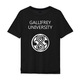 Мужская футболка хлопок Oversize с принтом Galligrey University в Санкт-Петербурге, 100% хлопок | свободный крой, круглый ворот, “спинка” длиннее передней части | galligrey university университет галлифрея до