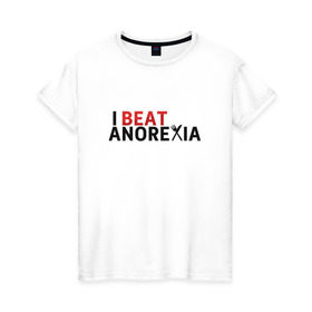 Женская футболка хлопок с принтом Я победил анорексию в Санкт-Петербурге, 100% хлопок | прямой крой, круглый вырез горловины, длина до линии бедер, слегка спущенное плечо | anorexia | i beat anorexia | анорексия