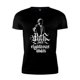 Мужская футболка премиум с принтом Path of the righteous man в Санкт-Петербурге, 92% хлопок, 8% лайкра | приталенный силуэт, круглый вырез ворота, длина до линии бедра, короткий рукав | 