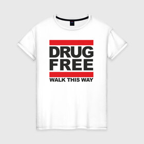 Женская футболка хлопок с принтом Без наркотиков в Санкт-Петербурге, 100% хлопок | прямой крой, круглый вырез горловины, длина до линии бедер, слегка спущенное плечо | drugfree | punk | straight edge | sxe | зож