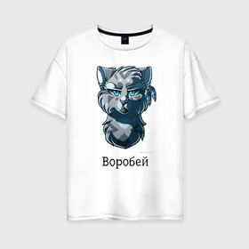 Женская футболка хлопок Oversize с принтом Коты - Воители Воробей в Санкт-Петербурге, 100% хлопок | свободный крой, круглый ворот, спущенный рукав, длина до линии бедер
 | 