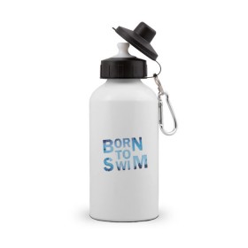 Бутылка спортивная с принтом Born to Swim в Санкт-Петербурге, металл | емкость — 500 мл, в комплекте две пластиковые крышки и карабин для крепления | borm to swimswim | born to swim | swimming | плавание