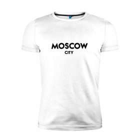 Мужская футболка премиум с принтом Moscow City в Санкт-Петербурге, 92% хлопок, 8% лайкра | приталенный силуэт, круглый вырез ворота, длина до линии бедра, короткий рукав | будь оригинальнымгорода | красивый город | москва | россия | сити