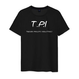Мужская футболка хлопок с принтом T.P.I - Trevor Phillips в Санкт-Петербурге, 100% хлопок | прямой крой, круглый вырез горловины, длина до линии бедер, слегка спущенное плечо. | t.p.i   trevor phillips industries гта gta gr