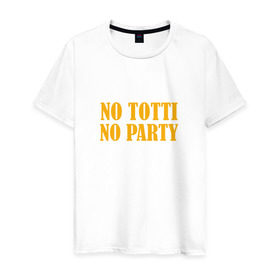 Мужская футболка хлопок с принтом No Totti, No party в Санкт-Петербурге, 100% хлопок | прямой крой, круглый вырез горловины, длина до линии бедер, слегка спущенное плечо. | franchesco | roma | totti | рома | тотти