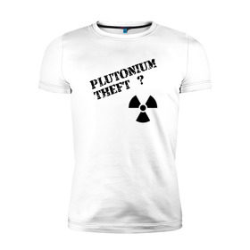 Мужская футболка премиум с принтом Вор плутония в Санкт-Петербурге, 92% хлопок, 8% лайкра | приталенный силуэт, круглый вырез ворота, длина до линии бедра, короткий рукав | 
