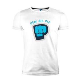 Мужская футболка премиум с принтом Pew Die Pie в Санкт-Петербурге, 92% хлопок, 8% лайкра | приталенный силуэт, круглый вырез ворота, длина до линии бедра, короткий рукав | die | pew | pewdiepie | pie