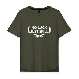 Мужская футболка хлопок Oversize с принтом No Luck Just Skill в Санкт-Петербурге, 100% хлопок | свободный крой, круглый ворот, “спинка” длиннее передней части | cs | cs go | global offensive