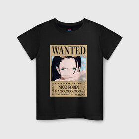 Детская футболка хлопок с принтом Нико Робин в Санкт-Петербурге, 100% хлопок | круглый вырез горловины, полуприлегающий силуэт, длина до линии бедер | one piece | wanted | ван пис | нико робин | розыск