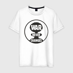 Мужская футболка хлопок с принтом War Never Changes в Санкт-Петербурге, 100% хлопок | прямой крой, круглый вырез горловины, длина до линии бедер, слегка спущенное плечо. | 