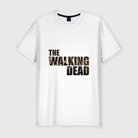 Мужская футболка премиум с принтом The walking dead в Санкт-Петербурге, 92% хлопок, 8% лайкра | приталенный силуэт, круглый вырез ворота, длина до линии бедра, короткий рукав | мертвецы | ходячие