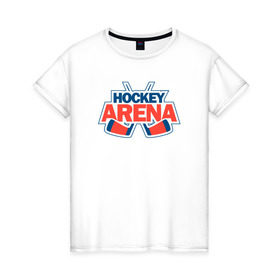 Женская футболка хлопок с принтом Hockey Arena в Санкт-Петербурге, 100% хлопок | прямой крой, круглый вырез горловины, длина до линии бедер, слегка спущенное плечо | arena | hockey | для фанатов игры hockey arenahockeyarena