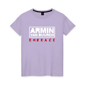 Женская футболка хлопок с принтом Armin van Buuren Embrace в Санкт-Петербурге, 100% хлопок | прямой крой, круглый вырез горловины, длина до линии бедер, слегка спущенное плечо | armin van buuren | embrace | trance | только для личный витринarmin