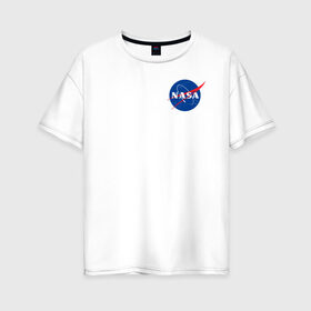 Женская футболка хлопок Oversize с принтом NASA в Санкт-Петербурге, 100% хлопок | свободный крой, круглый ворот, спущенный рукав, длина до линии бедер
 | астронавты | космос | наса