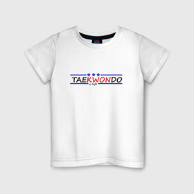 Детская футболка хлопок с принтом Taekwondo is life в Санкт-Петербурге, 100% хлопок | круглый вырез горловины, полуприлегающий силуэт, длина до линии бедер | 