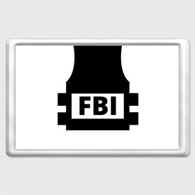 Магнит 45*70 с принтом Бронежилет ФБР (FBI) в Санкт-Петербурге, Пластик | Размер: 78*52 мм; Размер печати: 70*45 | fbi | бронежилет фбр (fbi)фбр | спецслужбы | федеральное бюро расследований