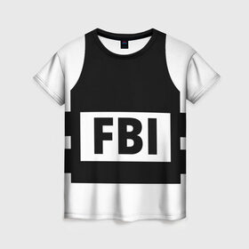 Женская футболка 3D с принтом Бронежилет ФБР (FBI) в Санкт-Петербурге, 100% полиэфир ( синтетическое хлопкоподобное полотно) | прямой крой, круглый вырез горловины, длина до линии бедер | fbi | бронежилет фбр (fbi)фбр | спецслужбы | федеральное бюро расследований