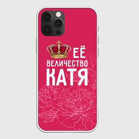 Чехол для iPhone 12 Pro с принтом Её величество Катя в Санкт-Петербурге, силикон | область печати: задняя сторона чехла, без боковых панелей | величество | её величество | екатерина | имя | катя | королева | корона | цветы