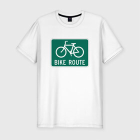 Мужская футболка премиум с принтом Дорога для велосипедистов в Санкт-Петербурге, 92% хлопок, 8% лайкра | приталенный силуэт, круглый вырез ворота, длина до линии бедра, короткий рукав | велосипед | дорожный велосипедный знак знак | спорт | экстрим