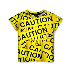 Детская футболка 3D с принтом Caution в Санкт-Петербурге, 100% гипоаллергенный полиэфир | прямой крой, круглый вырез горловины, длина до линии бедер, чуть спущенное плечо, ткань немного тянется | caution | желтый | надписи | популярные | прикольные