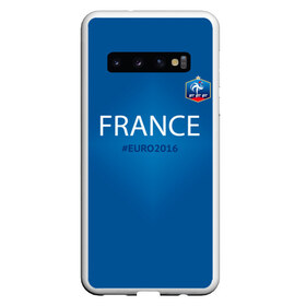 Чехол для Samsung Galaxy S10 с принтом Сборная Франции 2016 в Санкт-Петербурге, Силикон | Область печати: задняя сторона чехла, без боковых панелей | euro2016 | france | футбол