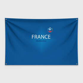 Флаг-баннер с принтом Сборная Франции 2016 в Санкт-Петербурге, 100% полиэстер | размер 67 х 109 см, плотность ткани — 95 г/м2; по краям флага есть четыре люверса для крепления | euro2016 | france | футбол