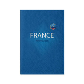 Обложка для паспорта матовая кожа с принтом Сборная Франции 2016 в Санкт-Петербурге, натуральная матовая кожа | размер 19,3 х 13,7 см; прозрачные пластиковые крепления | Тематика изображения на принте: euro2016 | france | футбол