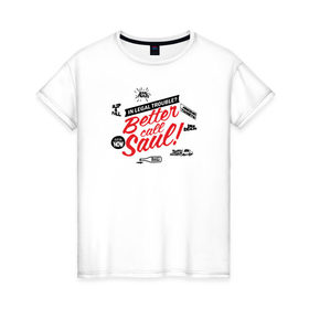 Женская футболка хлопок с принтом Better call Saul 19 в Санкт-Петербурге, 100% хлопок | прямой крой, круглый вырез горловины, длина до линии бедер, слегка спущенное плечо | Тематика изображения на принте: 