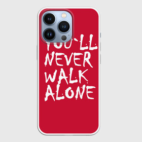 Чехол для iPhone 13 Pro с принтом YOU LL NEVER WALK ALONE в Санкт-Петербурге,  |  | Тематика изображения на принте: апл | ливерпуль | футбол