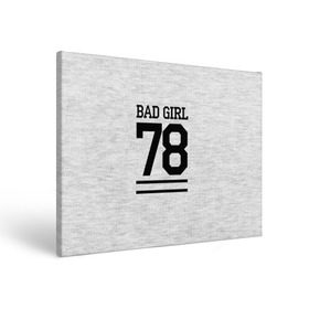 Холст прямоугольный с принтом Bad girl в Санкт-Петербурге, 100% ПВХ |  | Тематика изображения на принте: bad | bad girl | girl | hipster | swag | свег | свэг | хипстер | хисптеры | цитата