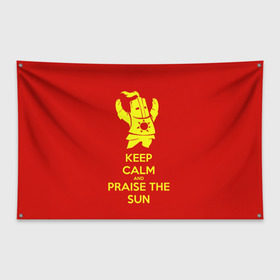 Флаг-баннер с принтом Keep calm and praise the sun в Санкт-Петербурге, 100% полиэстер | размер 67 х 109 см, плотность ткани — 95 г/м2; по краям флага есть четыре люверса для крепления | dark souls
