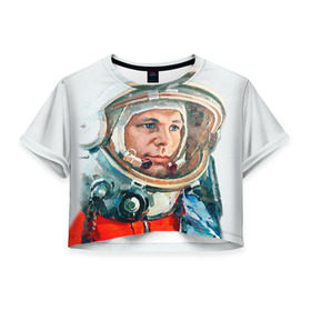 Женская футболка 3D укороченная с принтом Гагарин в Санкт-Петербурге, 100% полиэстер | круглая горловина, длина футболки до линии талии, рукава с отворотами | space | гагарин | космос | россия