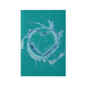 Обложка для паспорта матовая кожа с принтом Водяное сердце в Санкт-Петербурге, натуральная матовая кожа | размер 19,3 х 13,7 см; прозрачные пластиковые крепления | брызги | вода | жидкость | капли | кольцо | круг | сердце | синий