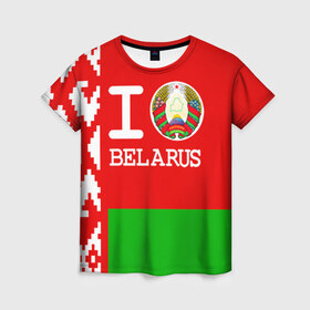 Женская футболка 3D с принтом Люблю Беларусь 4 в Санкт-Петербурге, 100% полиэфир ( синтетическое хлопкоподобное полотно) | прямой крой, круглый вырез горловины, длина до линии бедер | belarus | love | беларусь | люблю
