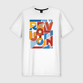 Мужская футболка премиум с принтом Revolution в Санкт-Петербурге, 92% хлопок, 8% лайкра | приталенный силуэт, круглый вырез ворота, длина до линии бедра, короткий рукав | revolution