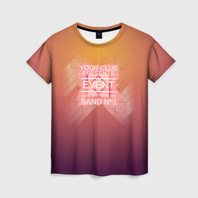 Женская футболка 3D с принтом Клубная музыка в Санкт-Петербурге, 100% полиэфир ( синтетическое хлопкоподобное полотно) | прямой крой, круглый вырез горловины, длина до линии бедер | band №3 | dj | eveant | белый | жёлтый | клубная музыка | клубняк | оранжевый | цвета | электронная музыка