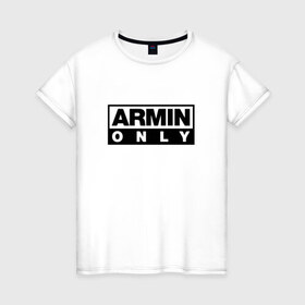Женская футболка хлопок с принтом Armin Only в Санкт-Петербурге, 100% хлопок | прямой крой, круглый вырез горловины, длина до линии бедер, слегка спущенное плечо | armin van buuren