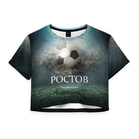 Женская футболка 3D укороченная с принтом FK Rostov в Санкт-Петербурге, 100% полиэстер | круглая горловина, длина футболки до линии талии, рукава с отворотами | ростов