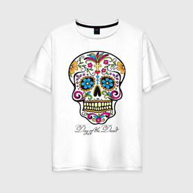 Женская футболка хлопок Oversize с принтом Мексиканский череп в Санкт-Петербурге, 100% хлопок | свободный крой, круглый ворот, спущенный рукав, длина до линии бедер
 | color | day of the dead | dead | death | holiday | mexican skull | mexico | ornament | pattern | день мертвых | мексика | мексиканский череп | мертвецов | орнамент | праздник | узоры | цветы