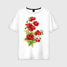 Женская футболка хлопок Oversize с принтом Маки в Санкт-Петербурге, 100% хлопок | свободный крой, круглый ворот, спущенный рукав, длина до линии бедер
 | embroidery | flowers | poppies | red | wild | вышивка | красные | маки | полевые | цветы