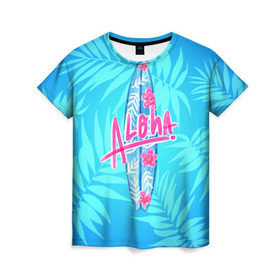 Женская футболка 3D с принтом Aloha в Санкт-Петербурге, 100% полиэфир ( синтетическое хлопкоподобное полотно) | прямой крой, круглый вырез горловины, длина до линии бедер | sea | гавайи | жара | калифорния | лето | любовь | море | океан | отдых | пальмы | пляж | серфинг | солнце