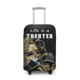 Чехол для чемодана 3D с принтом Жизнь - это театр в Санкт-Петербурге, 86% полиэфир, 14% спандекс | двустороннее нанесение принта, прорези для ручек и колес | art | актёр | искусство | маска | режиссёр | сцена | творчество