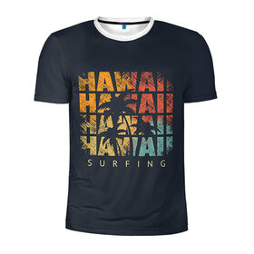 Мужская футболка 3D спортивная с принтом HAWAII в Санкт-Петербурге, 100% полиэстер с улучшенными характеристиками | приталенный силуэт, круглая горловина, широкие плечи, сужается к линии бедра | hawaii | гаваи | лето | океан | отдых | пальмы | пляж | серф