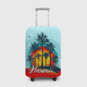 Чехол для чемодана 3D с принтом HAWAII 6 в Санкт-Петербурге, 86% полиэфир, 14% спандекс | двустороннее нанесение принта, прорези для ручек и колес | hawaii | гаваи | лето | океан | отдых | пальмы | пляж | серф