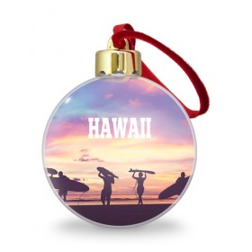 Ёлочный шар с принтом HAWAII 3 в Санкт-Петербурге, Пластик | Диаметр: 77 мм | hawaii | гаваи | лето | океан | отдых | пальмы | пляж | серф