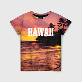 Детская футболка 3D с принтом HAWAII 2 в Санкт-Петербурге, 100% гипоаллергенный полиэфир | прямой крой, круглый вырез горловины, длина до линии бедер, чуть спущенное плечо, ткань немного тянется | Тематика изображения на принте: hawaii | гаваи | лето | океан | отдых | пальмы | пляж | серф