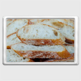 Магнит 45*70 с принтом Хлеб в Санкт-Петербурге, Пластик | Размер: 78*52 мм; Размер печати: 70*45 | Тематика изображения на принте: батон | булка | булочка | выпечка | еда | кулинария | кусочек | мука | хлеб