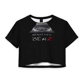 Женская футболка 3D укороченная с принтом Мерседес Бенц в Санкт-Петербурге, 100% полиэстер | круглая горловина, длина футболки до линии талии, рукава с отворотами | mercedes benz | авто | автомобиль | машина | мерседес