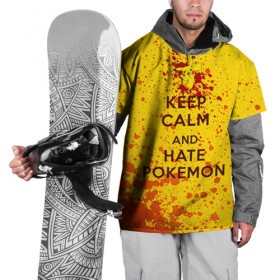 Накидка на куртку 3D с принтом Keep calm and Hate Pokemons в Санкт-Петербурге, 100% полиэстер |  | pokemon go